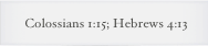 Colossians 1:15; Hebrews 4:13
