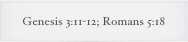Genesis 3:11-12; Romans 5:18